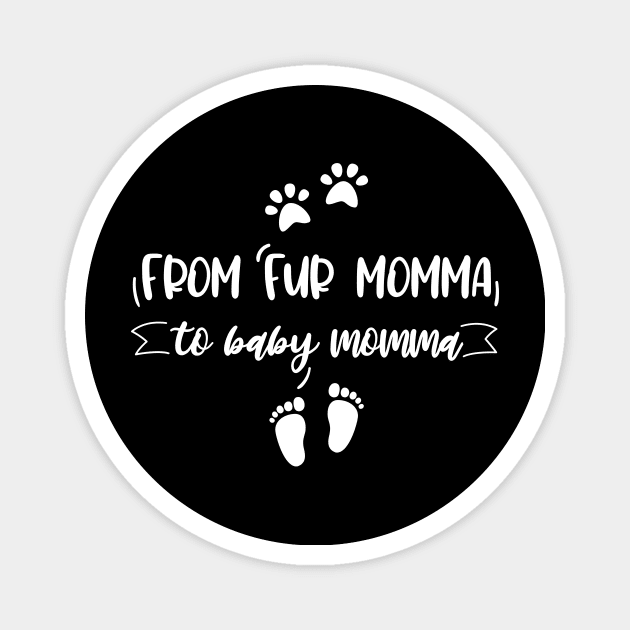 From fur momma to baby momma Magnet by EmergentGear